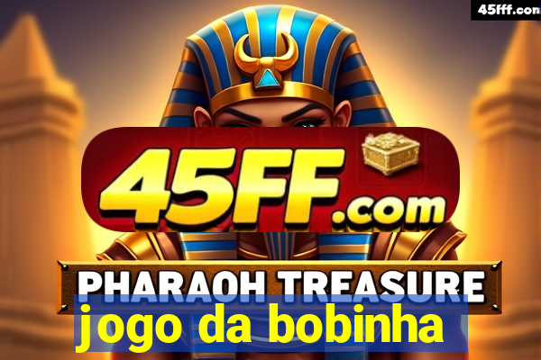 jogo da bobinha